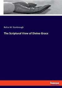 The Scriptural View of Divine Grace