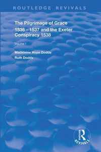 The Pilgrimage of Grace 1536-1537 and The Exeter Conspiracy 1538