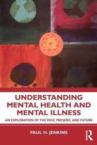 Understanding Mental Health and Mental Illness