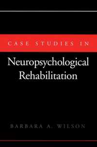 Case Studies in Neuropsychological Rehabilitation