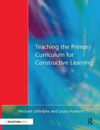 Teaching the Primary Curriculum for Constructive Learning