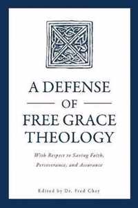 A Defense of Free Grace Theology