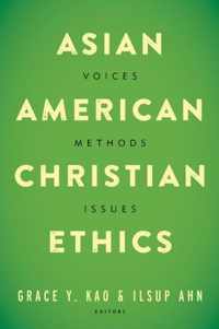 Asian American Christian Ethics