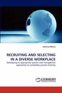 Recruiting and Selecting in a Diverse Workplace