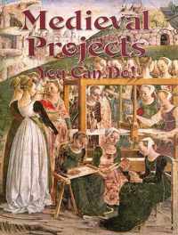 Medieval Projects You Can Do!