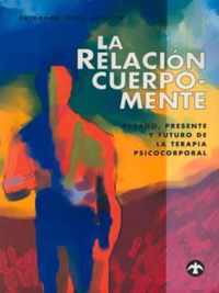 La relacion cuerpo-mente