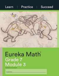 Eureka Math Grade 7 Learn, Practice, Succeed Workbook #3 (Module 3)