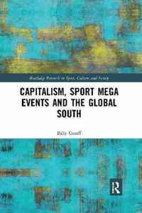 Capitalism, Sport Mega Events and the Global South