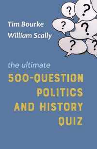 The Ultimate 500-Question Politics and History Quiz