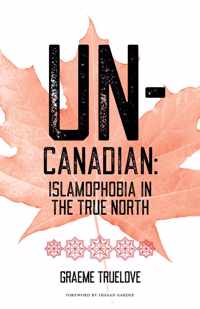 UnCanadian Islamophobia in the True North