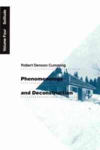 Phenomenology and Deconstruction, Volume Four