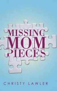 Missing Mom Pieces