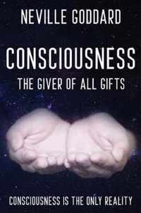 Neville Goddard - Consciousness; The Giver Of All Gifts