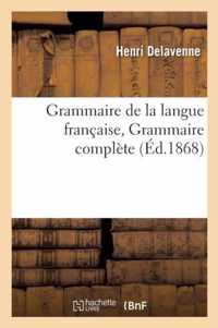 Grammaire de la Langue Francaise, Grammaire Complete