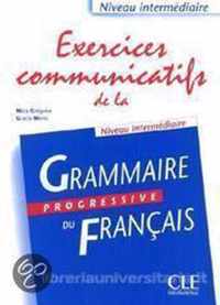 Exercices communicatifs de la "Grammaire progressive du français". Niveau intermédiare - Nouvelle édition