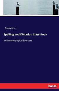 Spelling and Dictation Class-Book