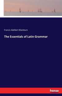 The Essentials of Latin Grammar