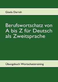 Berufswortschatz von A bis Z fur Deutsch als Zweitsprache