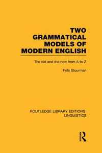 Two Grammatical Models of Modern English