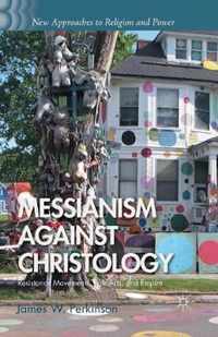 Messianism Against Christology