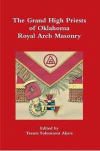 The Grand High Priests of Oklahoma Royal Arch Masonry