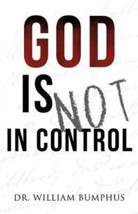 God is NOT in Control