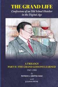 The Grand Life: The Grand Lessons Learned 1967-1988 Part 2