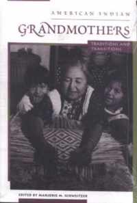 American Indian Grandmothers: Traditions and Transitions