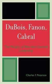 Dubois, Fanon, Cabral