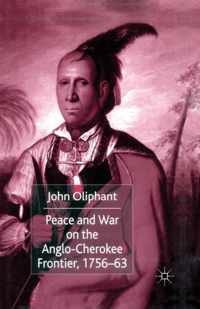 Peace and War on the Anglo-Cherokee Frontier, 1756-63