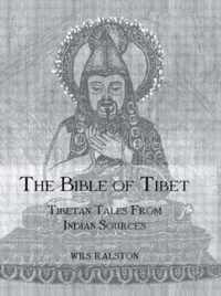 The Bible of Tibet: Tibetan Tales from Indian Sources