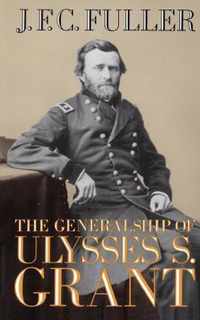 The Generalship Of Ulysses S. Grant