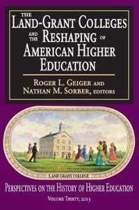 The Land-Grant Colleges and the Reshaping of American Higher Education