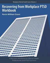 Recovering from Workplace PTSD Workbook