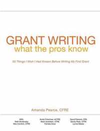 Grant Writing What the Pros Know