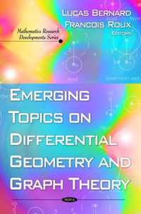 Emerging Topics on Differential Geometry & Graph Theory