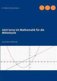 Jetzt lerne ich Mathematik fur die Mittelstufe