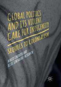 Global Politics and Its Violent Care for Indigeneity