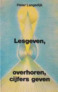 Lesgeven overhoren cyfers geven - Pieter Langedijk