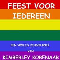 FEEST VOOR IEDEREEN een vrolijk KINDER boek van Kimberley Korenaar - Kimberley Korenaar - Paperback (9789403682808)