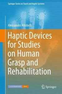 Haptic Devices for Studies on Human Grasp and Rehabilitation