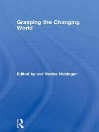 Grasping the Changing World