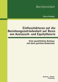 Einflussfaktoren auf die Beziehungszufriedenheit auf Basis von Austausch- und Equitytheorie