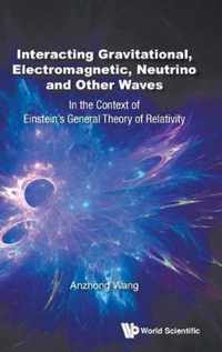 Interacting Gravitational, Electromagnetic, Neutrino And Other Waves