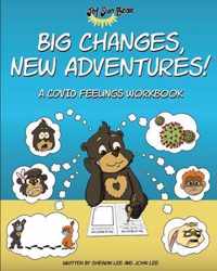 Big Changes, New Adventures! A Covid Feelings Workbook