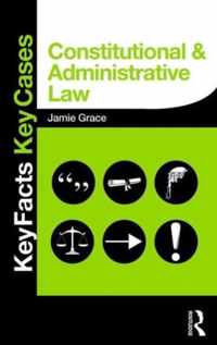 Constitutional and Administrative Law: Key Facts and Key Cases