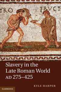 Slavery in the Late Roman World, AD 275-425