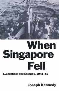 When Singapore Fell: Evacuations and Escapes, 1941-42