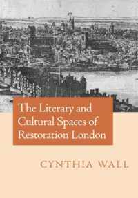 The Literary and Cultural Spaces of Restoration London