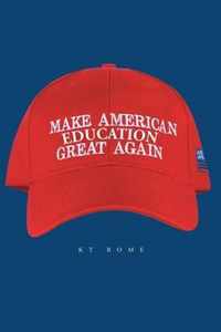 Make American Education Great Again